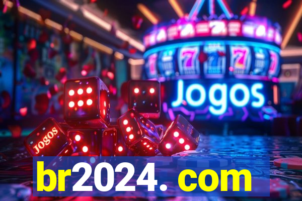 br2024. com